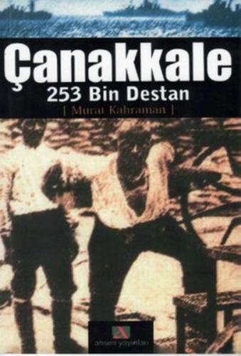 Çanakkale 253 Bin Destan Çanakkale 253 Bin Destan