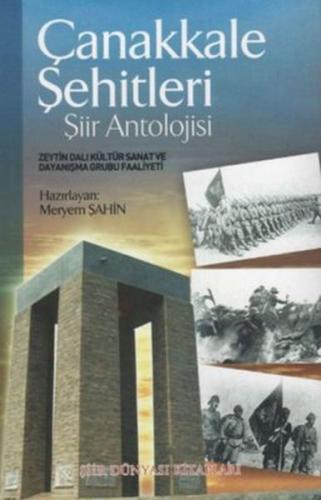 Çanakkale Şehitleri - Şiir Antolojisi Çanakkale Şehitleri - Şiir Antolojisi