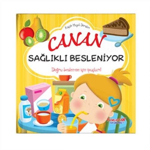 Canan Sağlıklı Besleniyor - Küçük Hayat Dersleri (Ciltli)