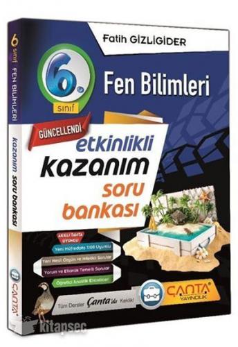 ÇANTA 6.SINIF FEN BİLİMLERİ KAZANIM SORU BANKASI