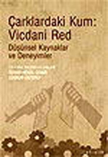 Çarklardaki Kum: Vicdani Red  Düşünsel Kaynaklar ve Deneyimler