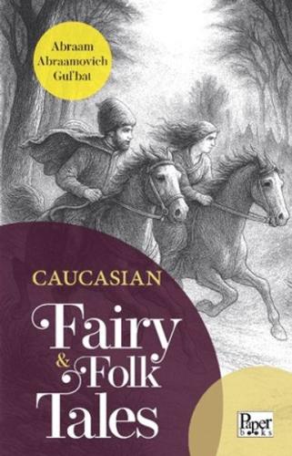 Caucasian Fairy & Folk Tales Caucasian Fairy & Folk Tales