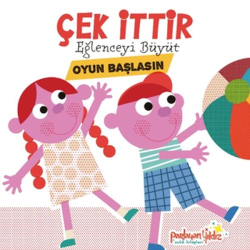 Çek İttir Eğlenceyi Büyüt Oyun Başlasın