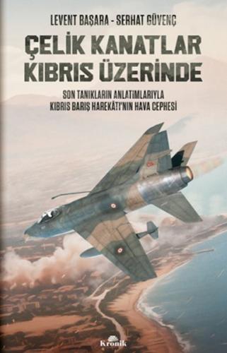 Çelik Kanatlar Kıbrıs Üzerinde Çelik Kanatlar Kıbrıs Üzerinde