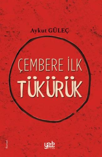 Çembere İlk Tükürük Çembere İlk Tükürük