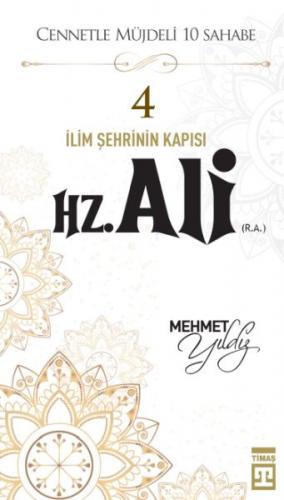 Cennetle Müjdeli 10 Sahabe - 4 Hz. Ali (R.A.)