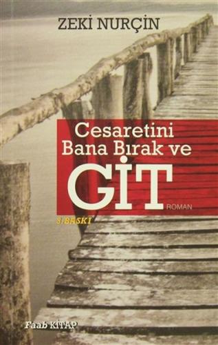 Cesaretini Bana Birak ve Git Cesaretini Bana Birak ve Git