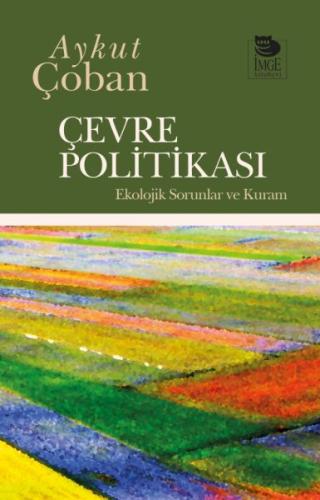 Çevre Politikası Ekolojik Sorunlar ve Kuram Çevre Politikası Ekolojik Sorunlar ve Kuram