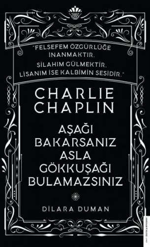 Charlie Chaplin - Aşağı Bakarsanız Asla Gökkuşağı Bulamazsınız