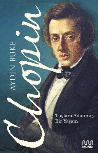 Chopin - Tuşlara Adanmış Bir Yaşam Chopin - Tuşlara Adanmış Bir Yaşam