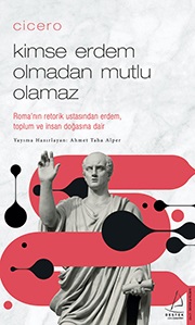 Cicero Kimse Erdem Olmadan Mutlu Olamaz