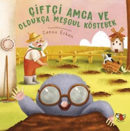 Çiftçi Amca ve Oldukça Meşgul Köstebek Çiftçi Amca ve Oldukça Meşgul Köstebek
