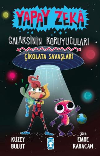 Çikolata Savaşları - Yapay Zeka Galaksinin Koruyucuları 2 (Ciltli)