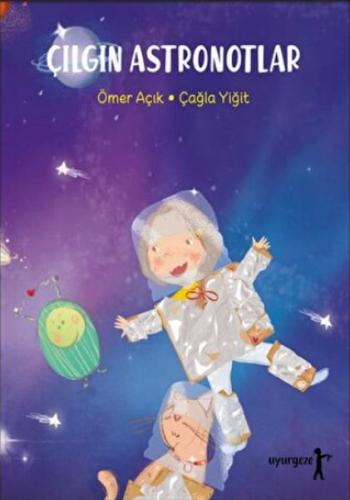 Çılgın Astronotlar Çılgın Astronotlar