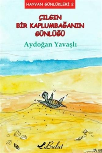 Çılgın Bir Kaplumbağanın Günlüğü / Hayvan Günlükleri 2