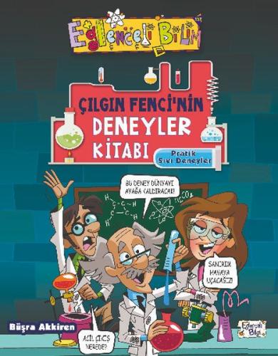 Çılgın Fencinin Deneyler Kitabı - Pratik Sıvı Deneyleri Çılgın Fencinin Deneyler Kitabı - Pratik Sıvı Deneyleri