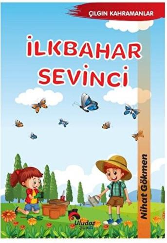 Çılgın Kahramanlar - İlkbahar Sevinci Çılgın Kahramanlar - İlkbahar Sevinci