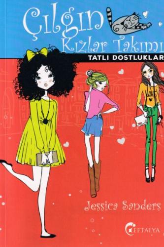 Çilgin Kizlar Takimi - Tatli Dostluklar Çilgin Kizlar Takimi - Tatli Dostluklar