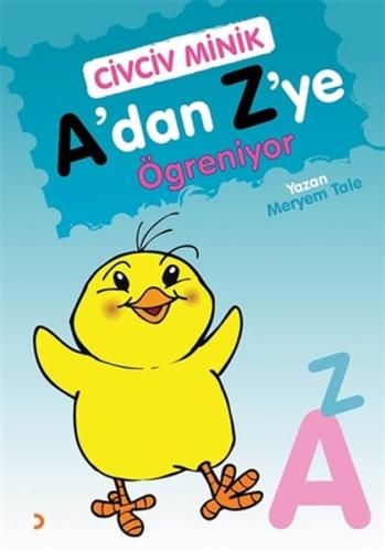 Civciv Minik A'dan Z'ye Öğreniyor Civciv Minik A'dan Z'ye Öğreniyor