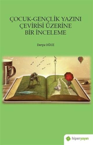 Çocuk Gençlik Yazını Çevirisi Üzerine Bir İnceleme Çocuk Gençlik Yazını Çevirisi Üzerine Bir İnceleme