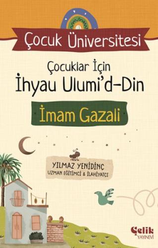 Çocuk Üniversitesi Çocuklar için İhyau Ulumiddin Çocuk Üniversitesi Çocuklar için İhyau Ulumiddin