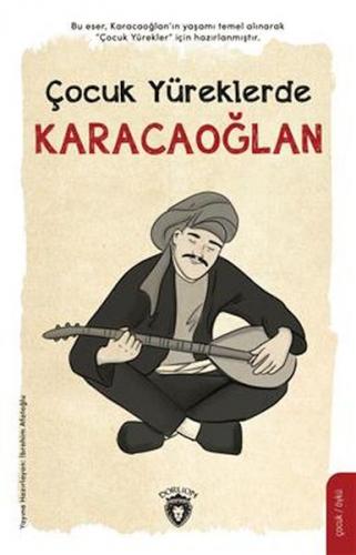 Çocuk Yüreklerde Karacaoğlan Çocuk Yüreklerde Karacaoğlan