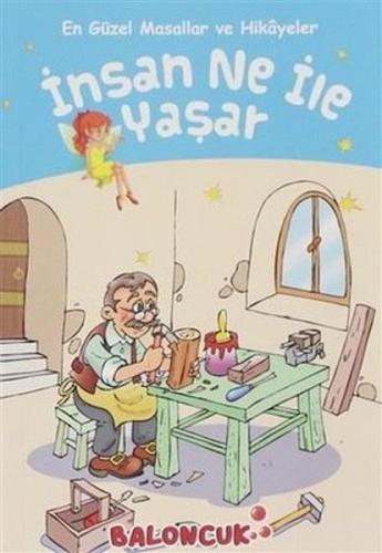 İnsan Ne ile Yaşar - En Güzel Masallar ve Hikayeler İnsan Ne ile Yaşar - En Güzel Masallar ve Hikayeler