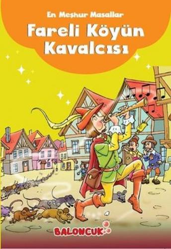 Çocuklar için En Meşhur Masallar - Fareli Köyün Kavalcısı Hayal ve Odak Geliştirici Masallar