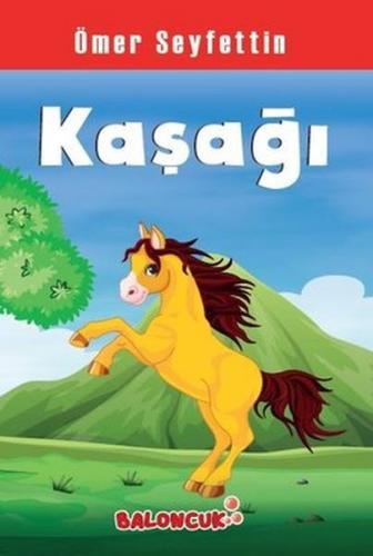 Çocuklar İçin Ömer Seyfettinden Seçmeler - Kaşağı