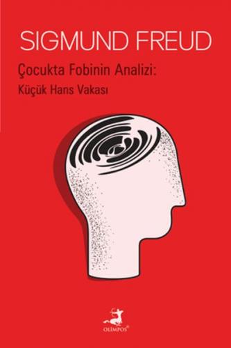 Çocukta Fobinin Analizi : Küçük Hans Vakası