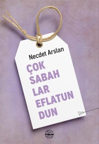 Çok Sabahlar Eflatundun Çok Sabahlar Eflatundun