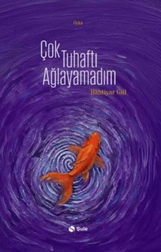 Çok Tuhaftı Ağlayamadım Çok Tuhaftı Ağlayamadım