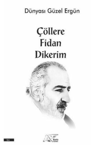 Çöllere Fidan Dikerim Çöllere Fidan Dikerim