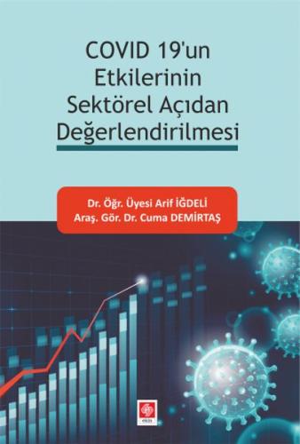 Covid 19'un Etkilerinin Sektörel Açidan Degerlendirilmesi