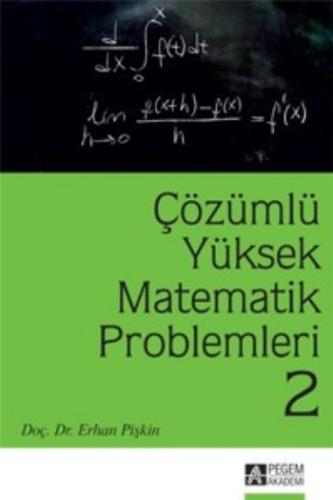 Çözümlü Yüksek Matematik Problemleri 2 Çözümlü Yüksek Matematik Problemleri 2