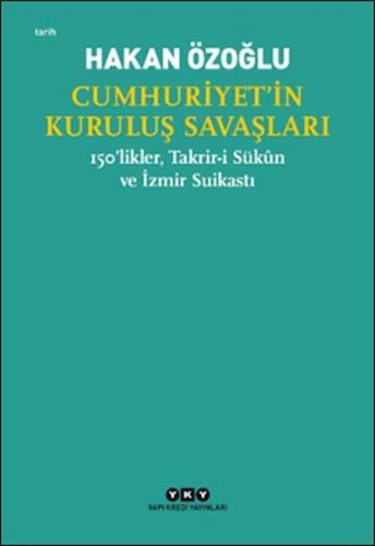 Cumhuriyet'in Kuruluş Savaşları / 150'likler, Takrir-i Sükûn ve İzmir 