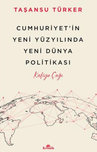 Cumhuriyet'in Yeni Yüzyılında Yeni Dünya Politikası