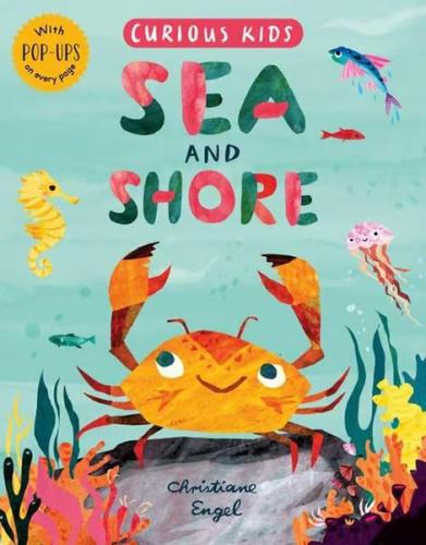 Curious Kids: Sea And Shore Curious Kids: Sea And Shore