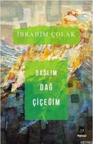 Dağlım Dağ Çiçeğim Dağlım Dağ Çiçeğim