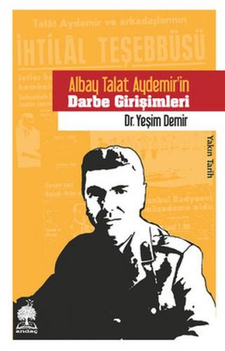 Albay Talat Aydemir'in Darbe Girişimleri