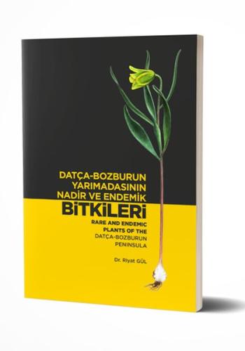 Datça-Bozburun Yarımadasının Nadir ve Endemik Bitkileri - Rare and End Datça-Bozburun Yarımadasının Nadir ve Endemik Bitkileri - Rare and End