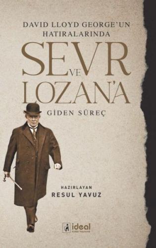 David Lloyd George'Un Hatıralarında Sevr Ve Lozan'A Giden Süreç