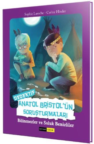 Dedektif Anatol Bristol'ün Soruşturmaları - Bilinmezler ve Soluk Benizliler