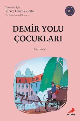 Demiryolu Çocukları - B2 Yabancılar İçin Demiryolu Çocukları - B2 Yabancılar İçin