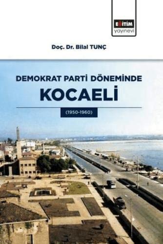 Demokrat Parti Döneminde Kocaeli Demokrat Parti Döneminde Kocaeli