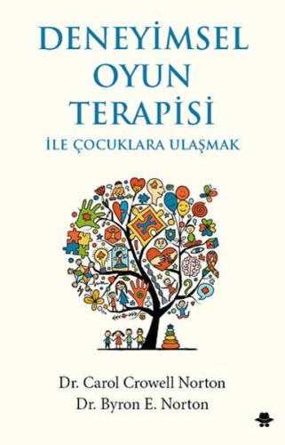 Deneyimsel Oyun Terapisi ile Çocuklara Ulaşmak Deneyimsel Oyun Terapisi ile Çocuklara Ulaşmak