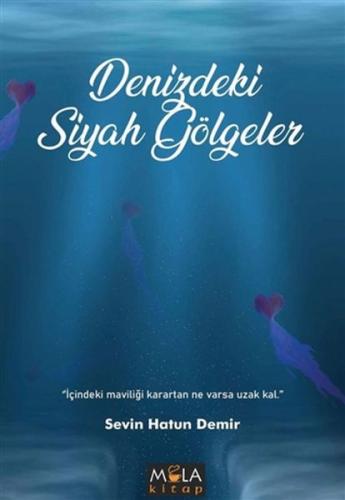 Denizdeki Siyah Gölgeler Denizdeki Siyah Gölgeler