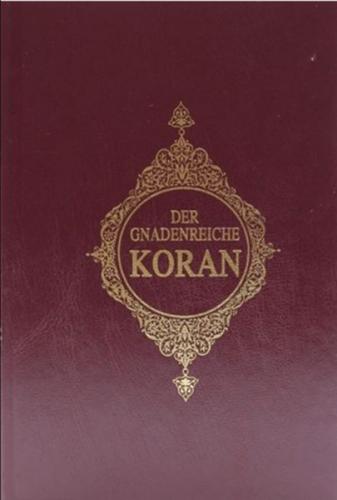 Der Gnadenreiche Koran Almanca Kur'an-ı Kerim Meali (Ciltli) Der Gnadenreiche Koran Almanca Kur'an-ı Kerim Meali (Ciltli)