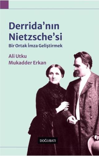 Derrida'nın Nietzsche'si: Bir Ortak İmza Geliştirmek