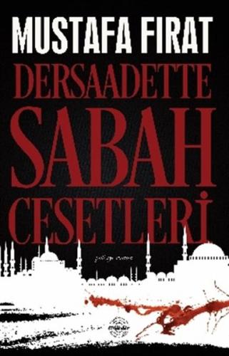 Dersaadette Sabah Cesetleri Dersaadette Sabah Cesetleri